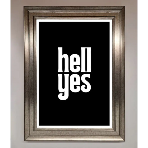 Hell Yes Framed Print - A3 (29.7 x 42 cm) / Silver - Framed Print