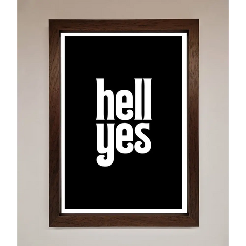 Hell Yes Framed Print - A3 (29.7 x 42 cm) / Walnut - Framed Print