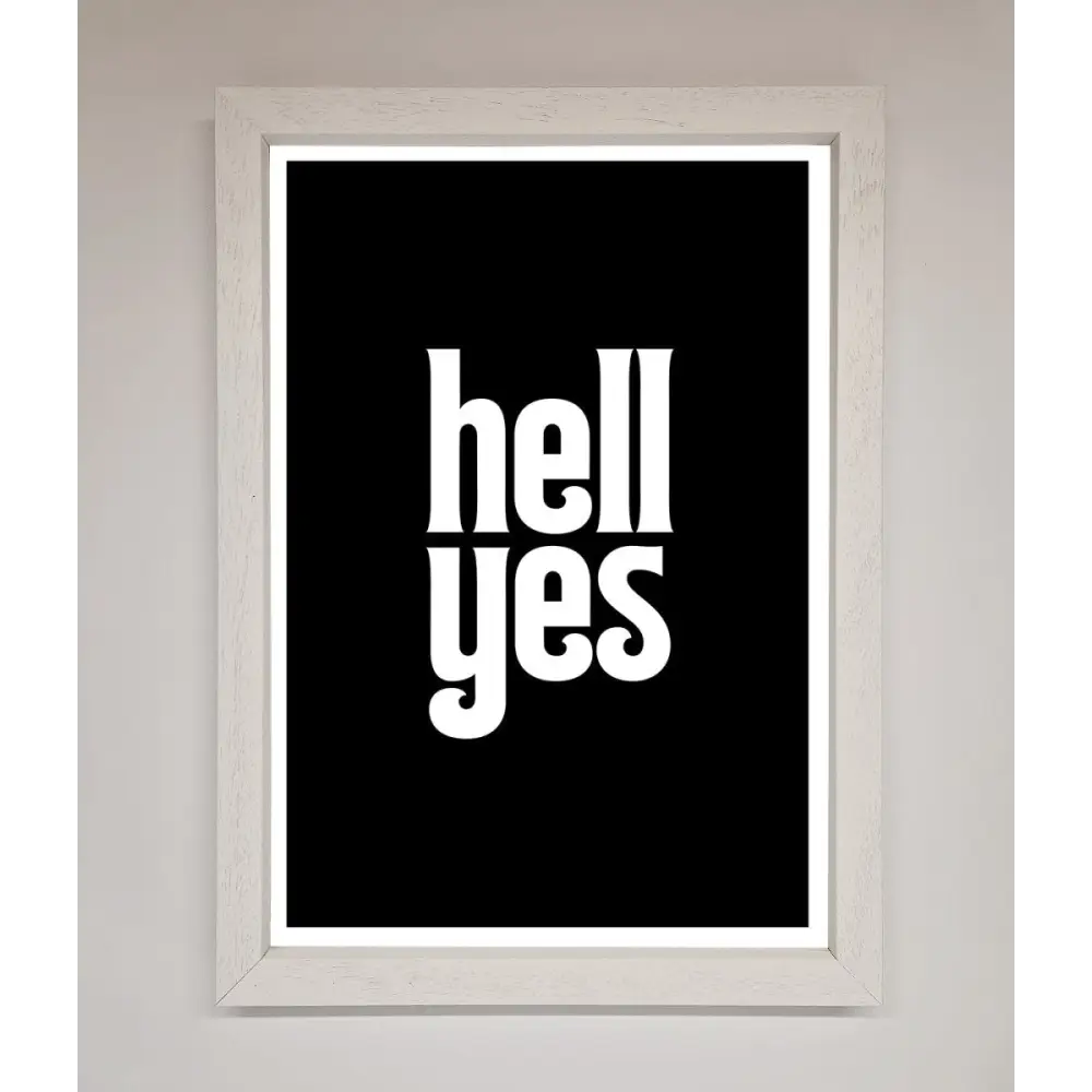 Hell Yes Framed Print - A3 (29.7 x 42 cm) / White - Framed Print