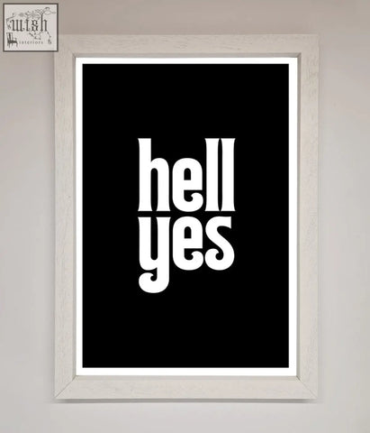 White framed print with bold black and white typography saying hell yes perfect for stylish wall art frame choices