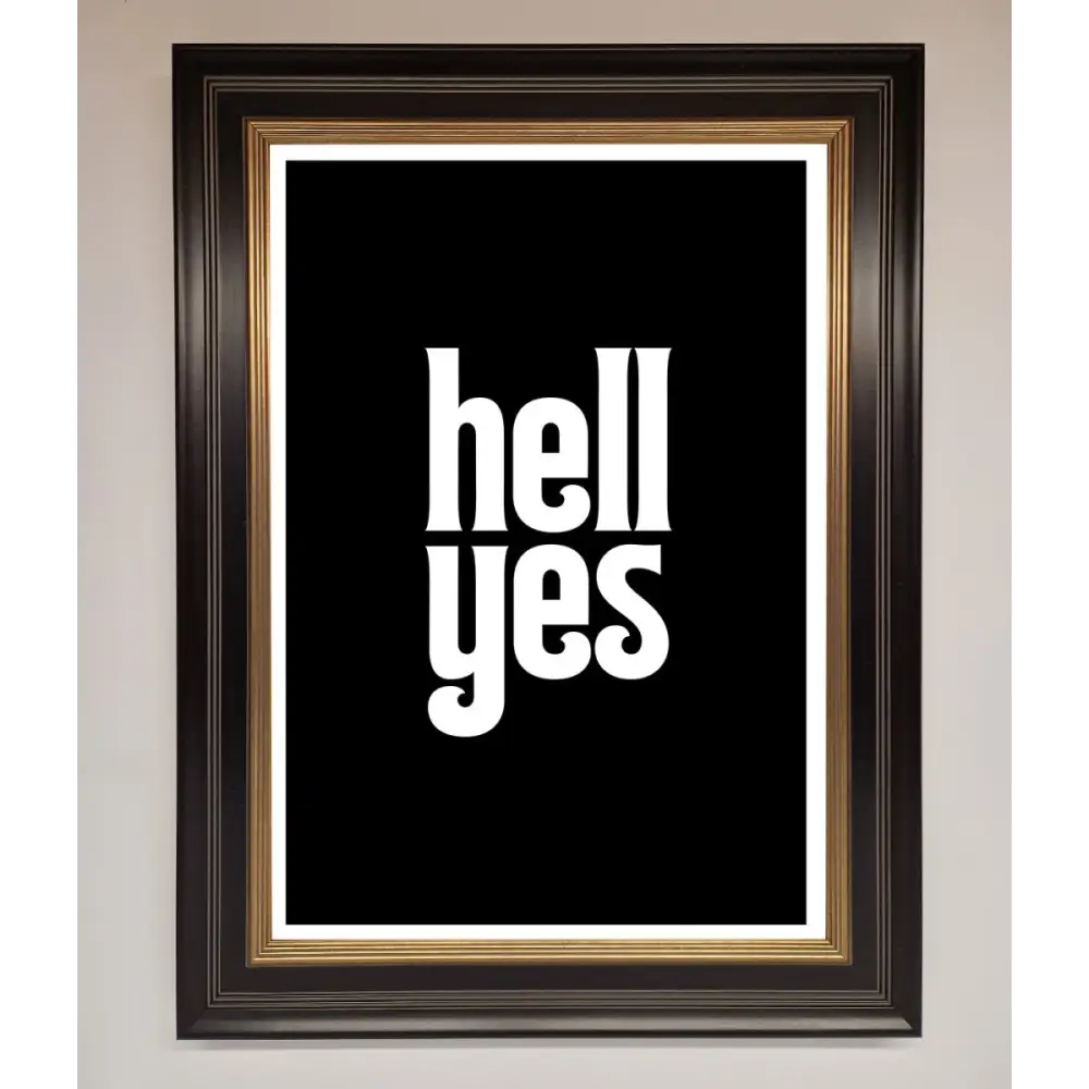 Hell Yes Framed Print - B0 (100 x 141 cm) / Black Gold - Framed Print