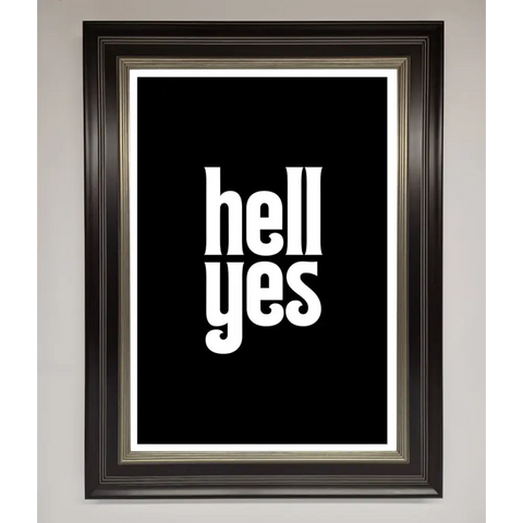 Hell Yes Framed Print - B0 (100 x 141 cm) / Black Silver - Framed Print