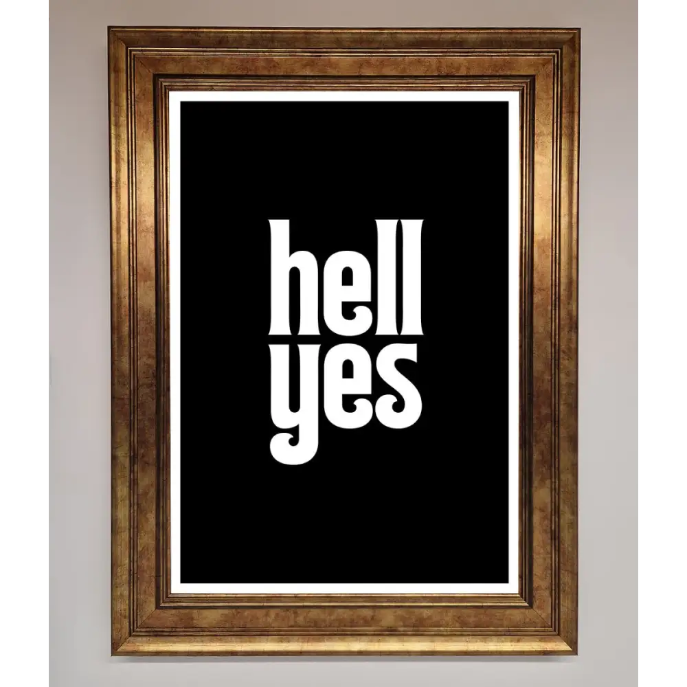 Hell Yes Framed Print - B0 (100 x 141 cm) / Bronze - Framed Print