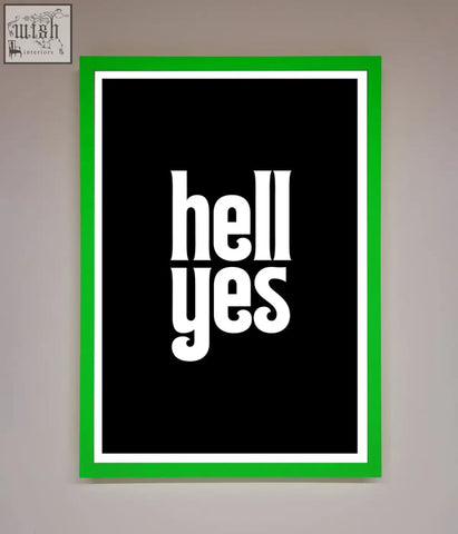 Bold green-framed print with black background and white hell yes text offering stylish frame choices