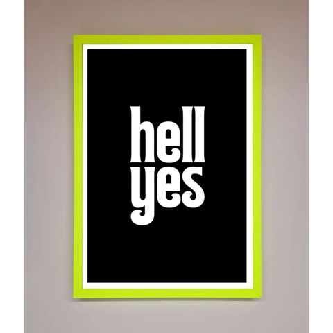 Hell Yes Framed Print - B0 (100 x 141 cm) / Neon Green - Framed Print