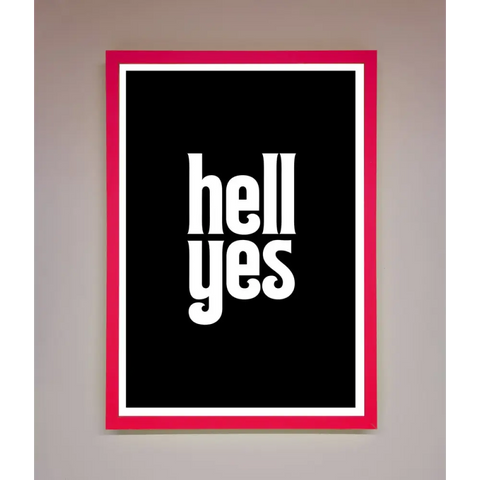 Hell Yes Framed Print - B0 (100 x 141 cm) / Neon Pink - Framed Print