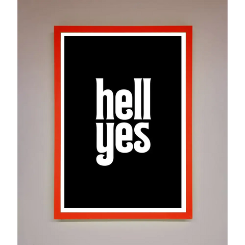 Hell Yes Framed Print - B0 (100 x 141 cm) / Neon Red - Framed Print