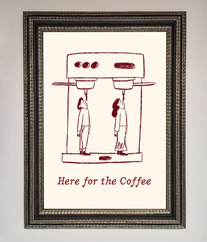 Here For The Coffee Framed Print