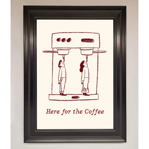 Here For The Coffee Framed Print - A1 (59.4 x 84.1 cm) / Matt Black - Framed Print
