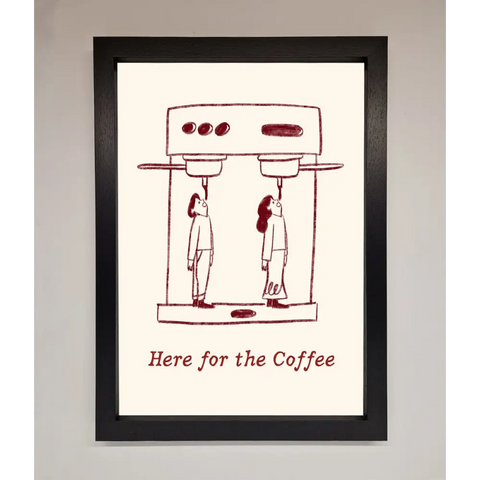 Here For The Coffee Framed Print - A3 (29.7 x 42 cm) / Black - Framed Print