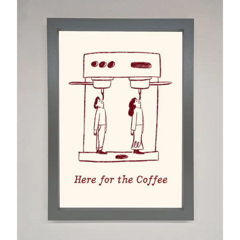 Here For The Coffee Framed Print - A3 (29.7 x 42 cm) / Dark Grey - Framed Print
