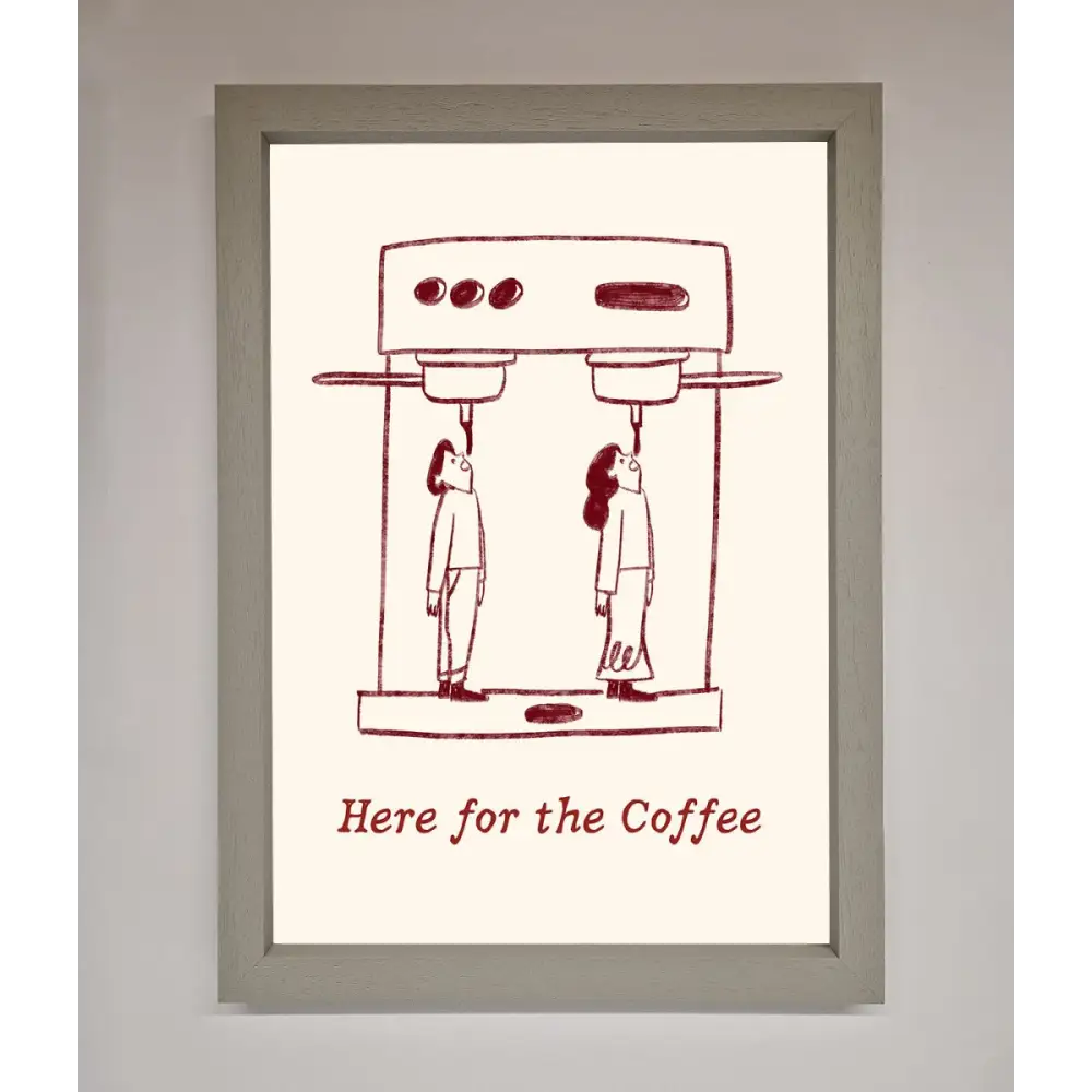 Here For The Coffee Framed Print - A3 (29.7 x 42 cm) / Grey - Framed Print