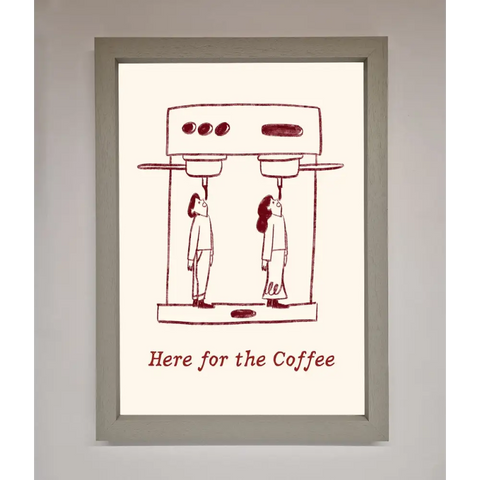 Here For The Coffee Framed Print - A3 (29.7 x 42 cm) / Grey - Framed Print
