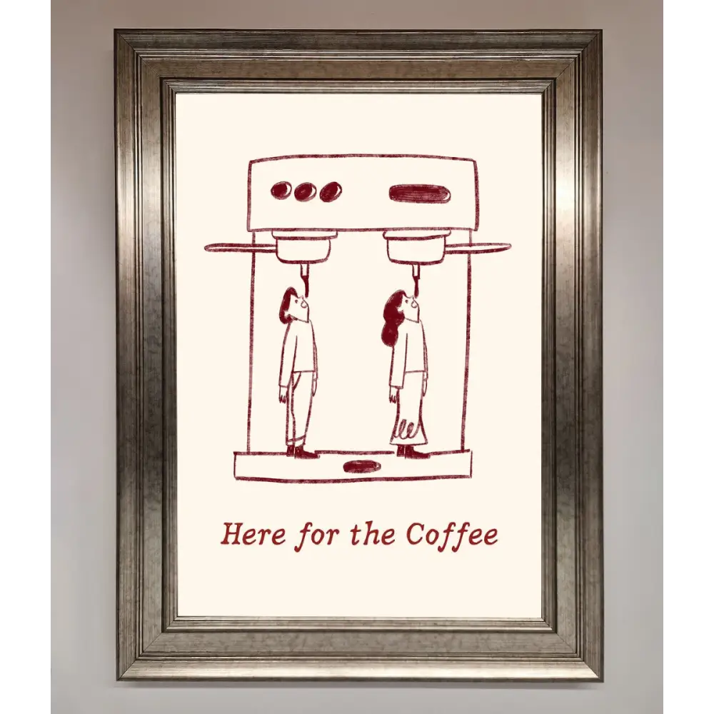 Here For The Coffee Framed Print - A3 (29.7 x 42 cm) / Silver - Framed Print