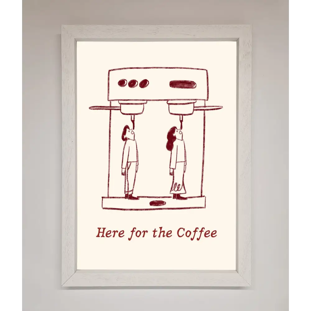 Here For The Coffee Framed Print - A3 (29.7 x 42 cm) / White - Framed Print