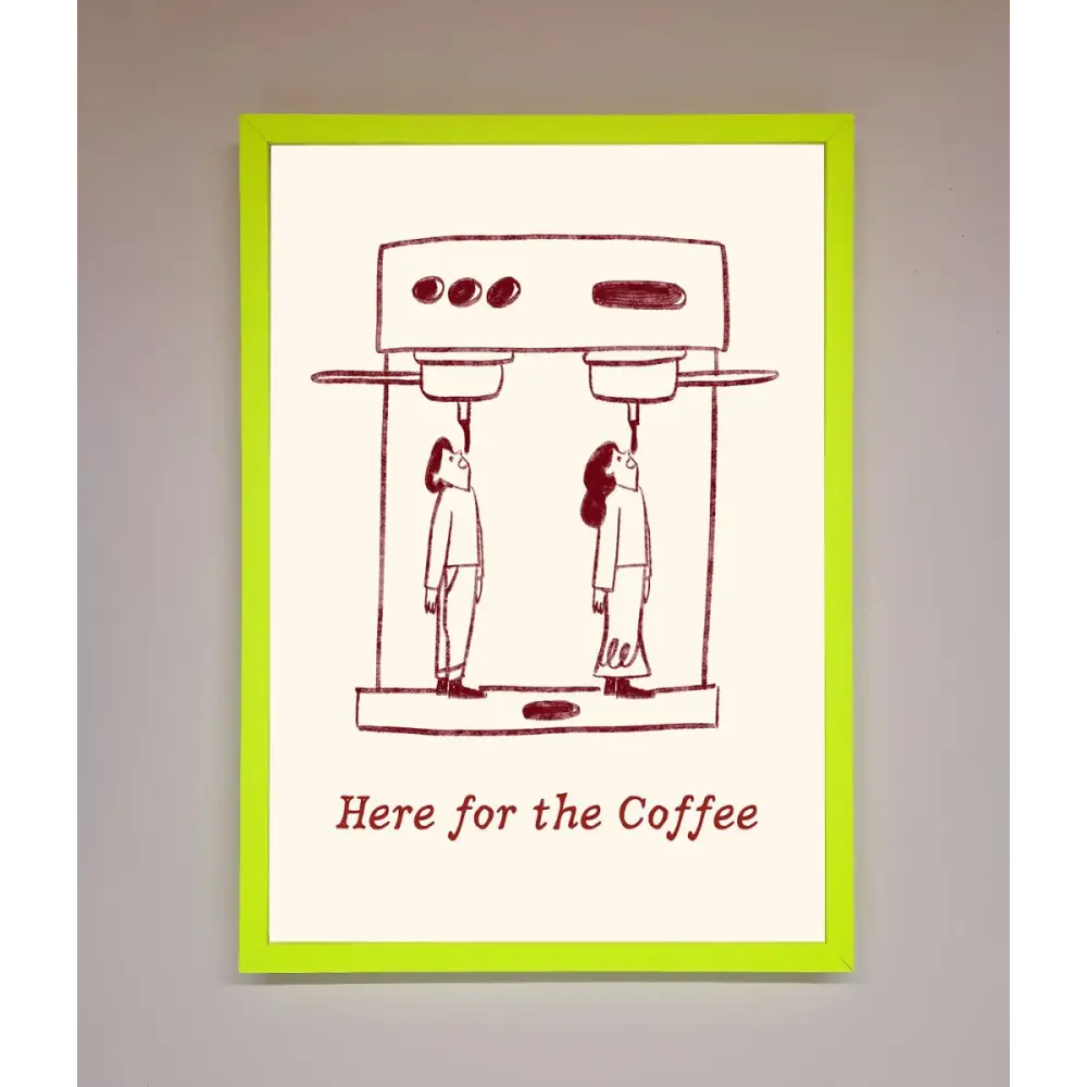Here For The Coffee Framed Print - B0 (100 x 141 cm) / Neon Green - Framed Print