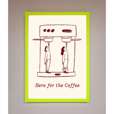 Here For The Coffee Framed Print - B0 (100 x 141 cm) / Neon Green - Framed Print