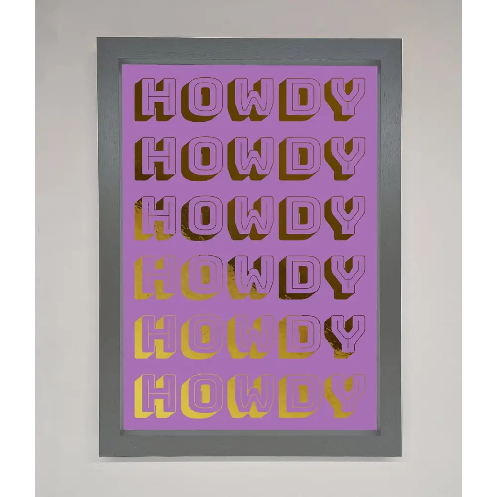 Howdy Foil Print - A3 (29.7 x 42 cm) / Dark Grey - Framed Print