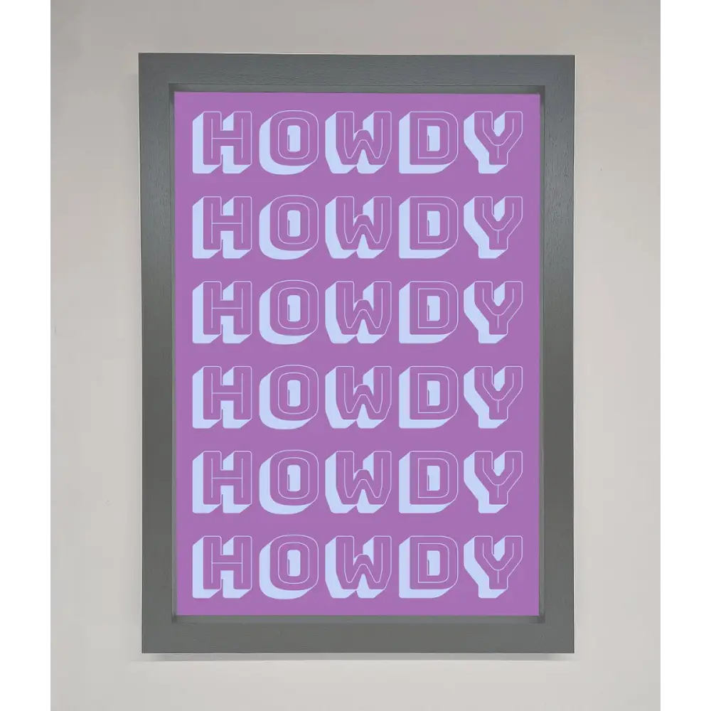 Howdy Howdy Framed Poster - A3 (29.7 x 42 cm) / Dark Grey - Framed Print