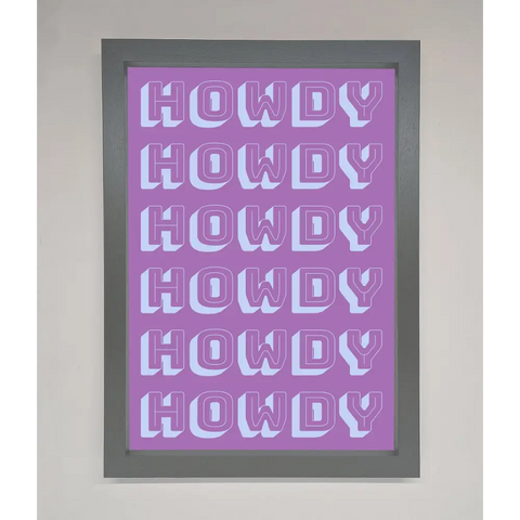 Howdy Howdy Framed Poster - A3 (29.7 x 42 cm) / Dark Grey - Framed Print