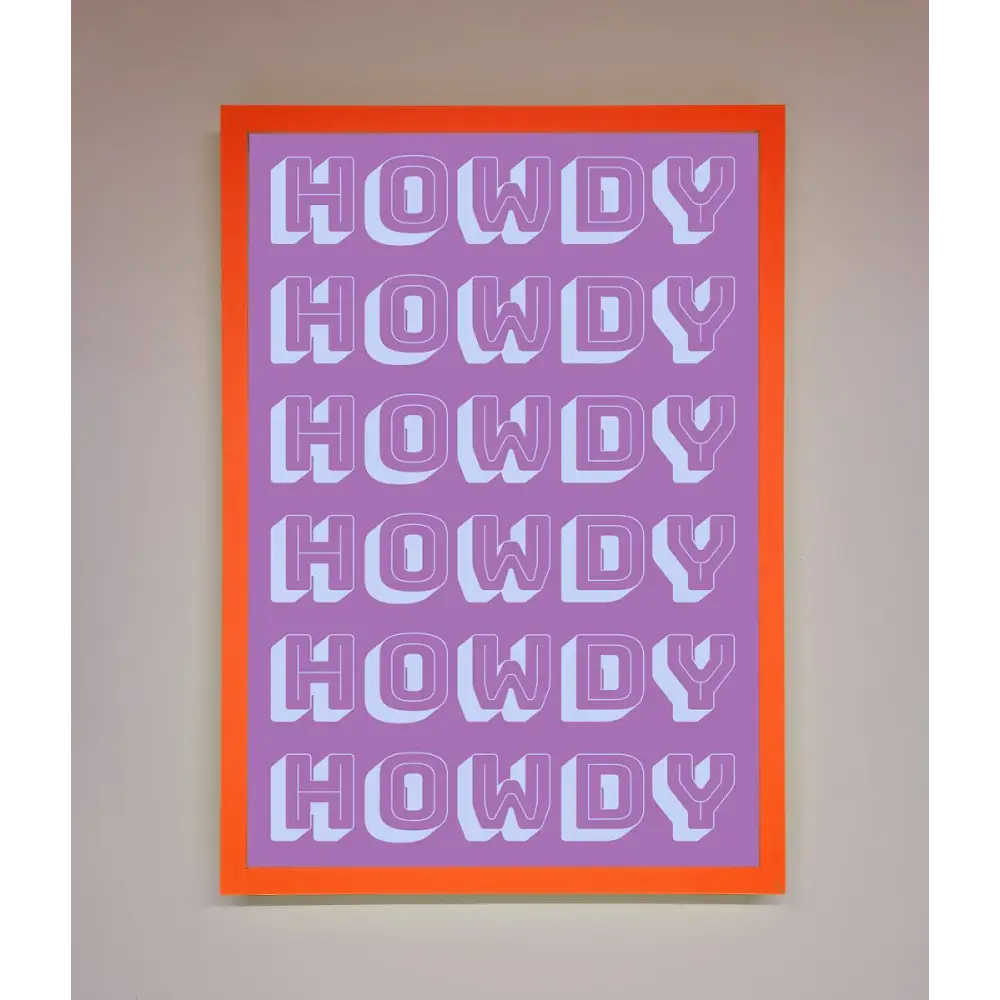 Howdy Howdy Framed Poster - A3 (29.7 x 42 cm) / Neon Orange - Framed Print