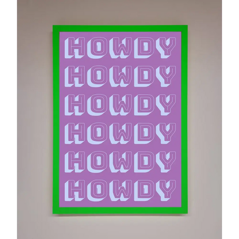 Howdy Howdy Framed Poster - B0 (100 x 141 cm) / Neon Dark Green - Framed Print