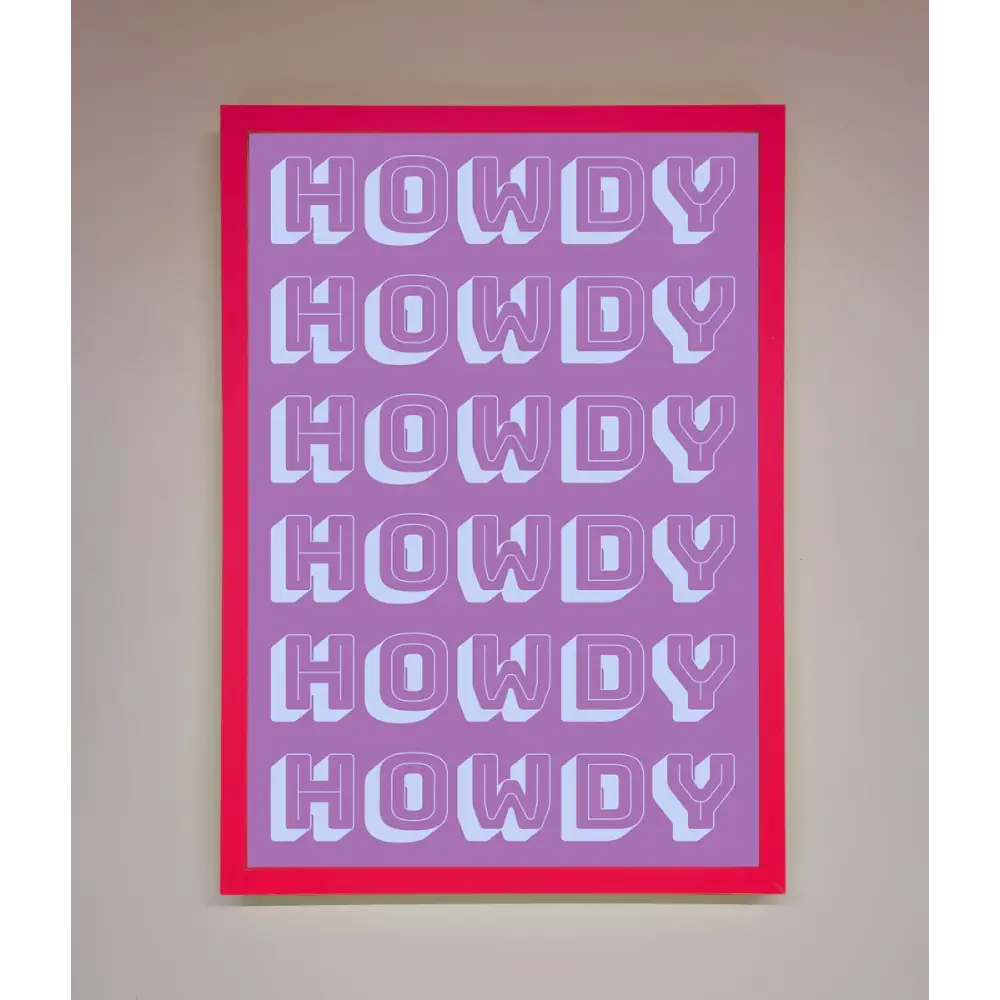 Howdy Howdy Framed Poster - B0 (100 x 141 cm) / Neon Pink - Framed Print