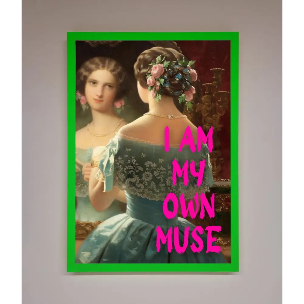 I Am My Own Muse Framed Print - A3 (29.7 x 42 cm) / Neon Dark Green - Framed Print
