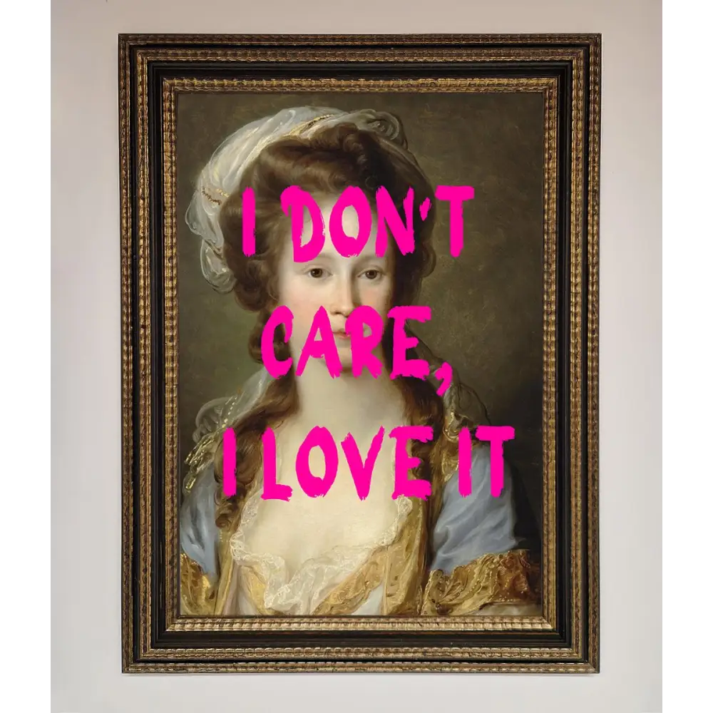 I Dont Care I Love It Framed Print - A3 (29.7 x 42 cm) / Ornate Gold Black - Framed Print