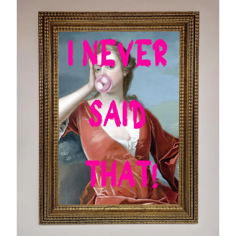 I Never Said That Framed Print - A3 (29.7 x 42 cm) / Ornate Gold - Framed Print