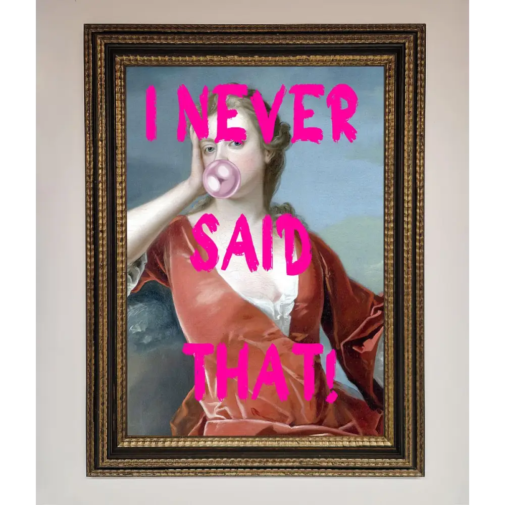 I Never Said That Framed Print - A3 (29.7 x 42 cm) / Ornate Gold Black - Framed Print