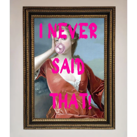 I Never Said That Framed Print - A3 (29.7 x 42 cm) / Ornate Gold Black - Framed Print