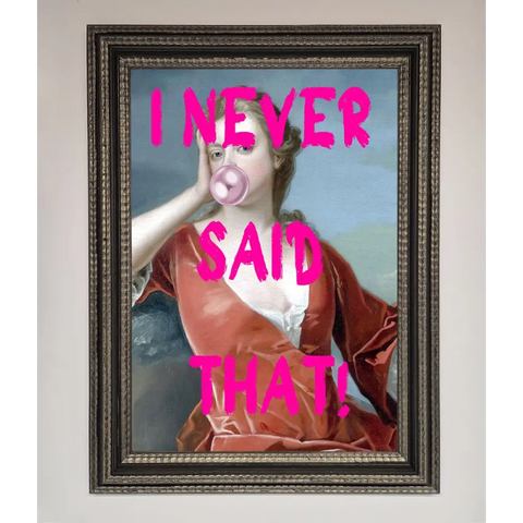 I Never Said That Framed Print - A3 (29.7 x 42 cm) / Ornate Silver Black - Framed Print