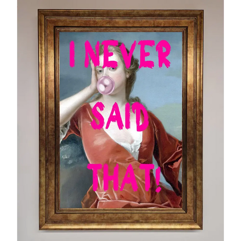 I Never Said That Framed Print - B0 (100 x 141 cm) / Bronze - Framed Print