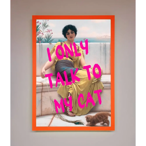 I Only Talk To My Cat Framed Wall Art - A3 (29.7 x 42 cm) / Neon Orange - Framed Print