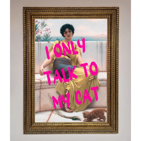 I Only Talk To My Cat Framed Wall Art - A3 (29.7 x 42 cm) / Ornate Gold - Framed Print