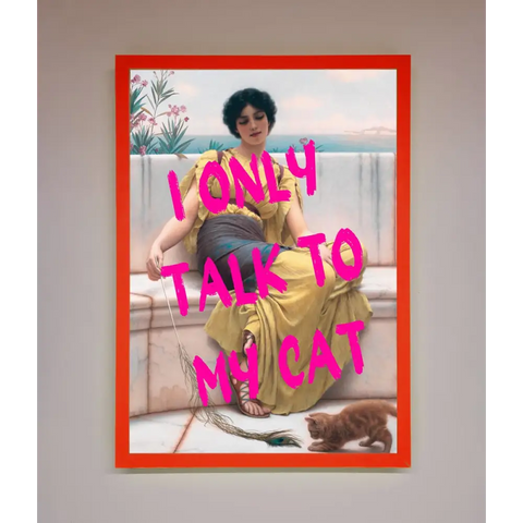 I Only Talk To My Cat Framed Wall Art - B0 (100 x 141 cm) / Neon Red - Framed Print