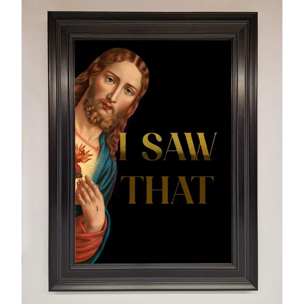 I Saw That Foil Print - A1 (59.4 x 84.1 cm) / Matt Black - Framed Print