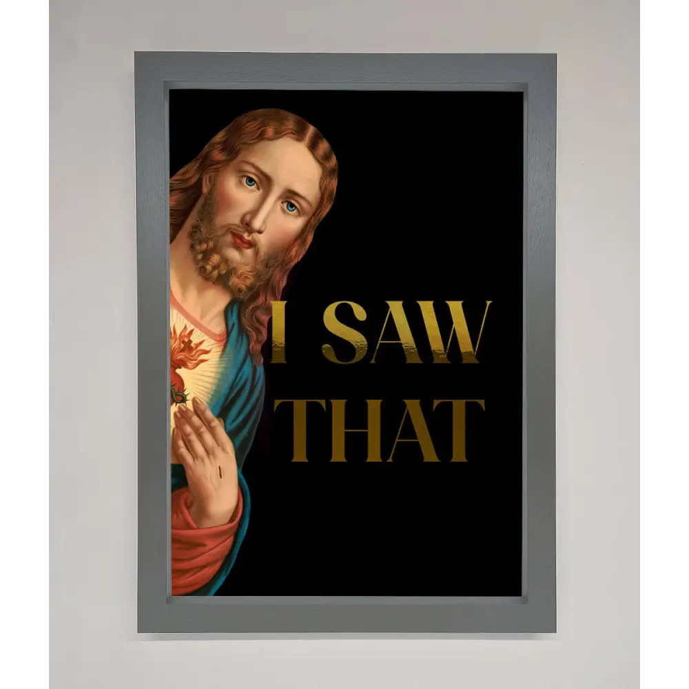 I Saw That Foil Print - A3 (29.7 x 42 cm) / Dark Grey - Framed Print