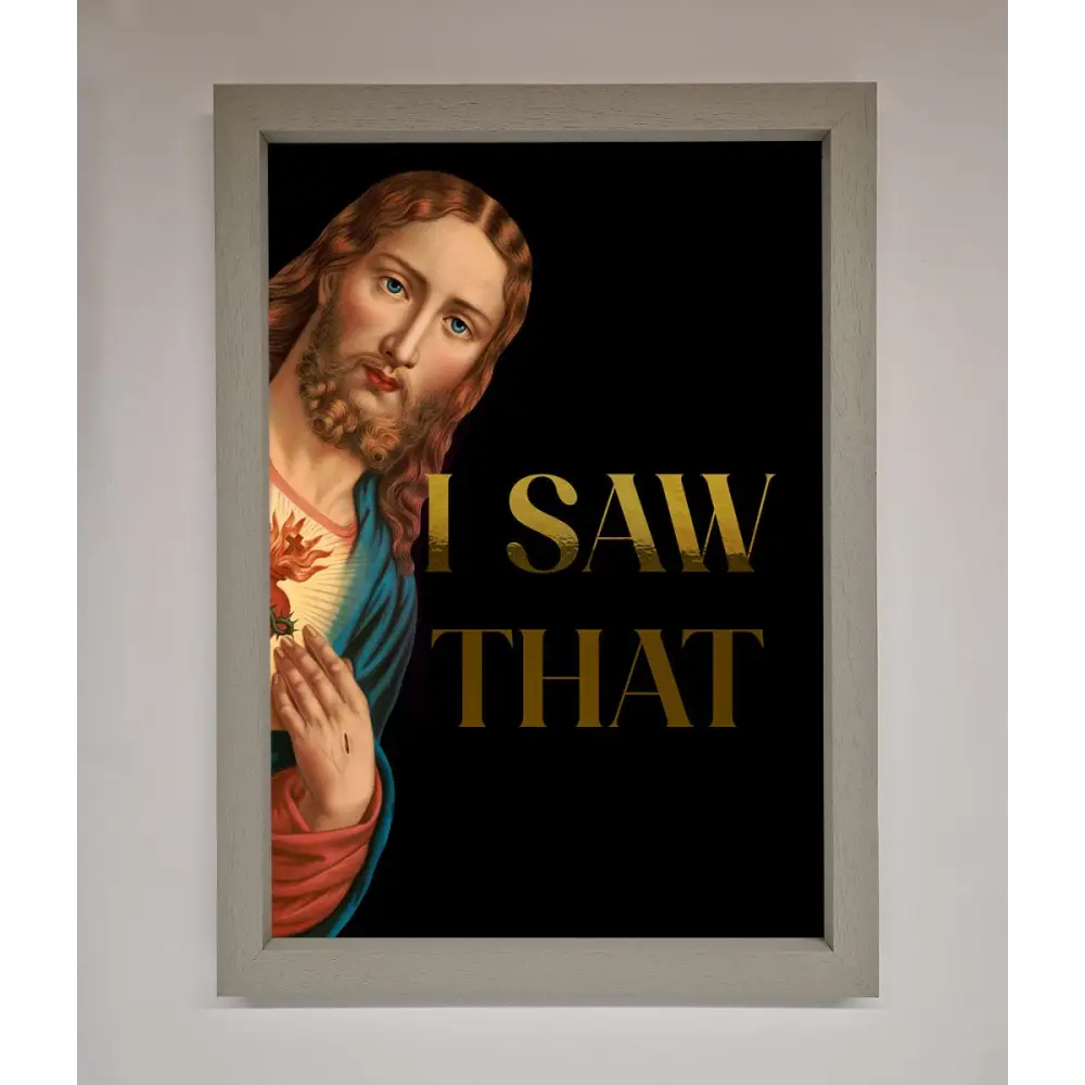 I Saw That Foil Print - A3 (29.7 x 42 cm) / Grey - Framed Print