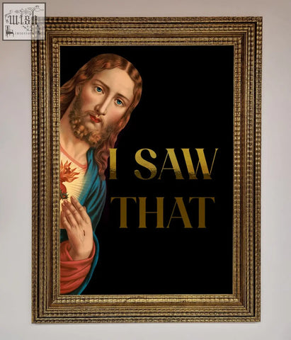 Golden-framed jesus foil print with i saw that text in gold on black background perfect for quick shipping times