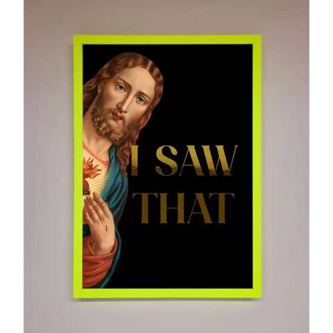 I Saw That Foil Print - B0 (100 x 141 cm) / Neon Green - Framed Print