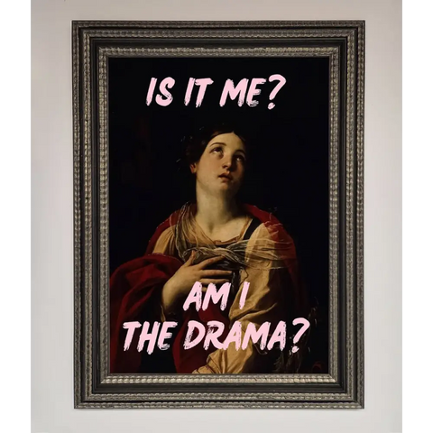Is It Me Am I The Drama Framed Print - A3 (29.7 x 42 cm) / Ornate Silver Black - Framed Print