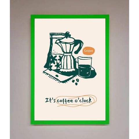 Its Coffee O Clock Framed Wall Art - A3 (29.7 x 42 cm) / Neon Dark Green - Framed Print