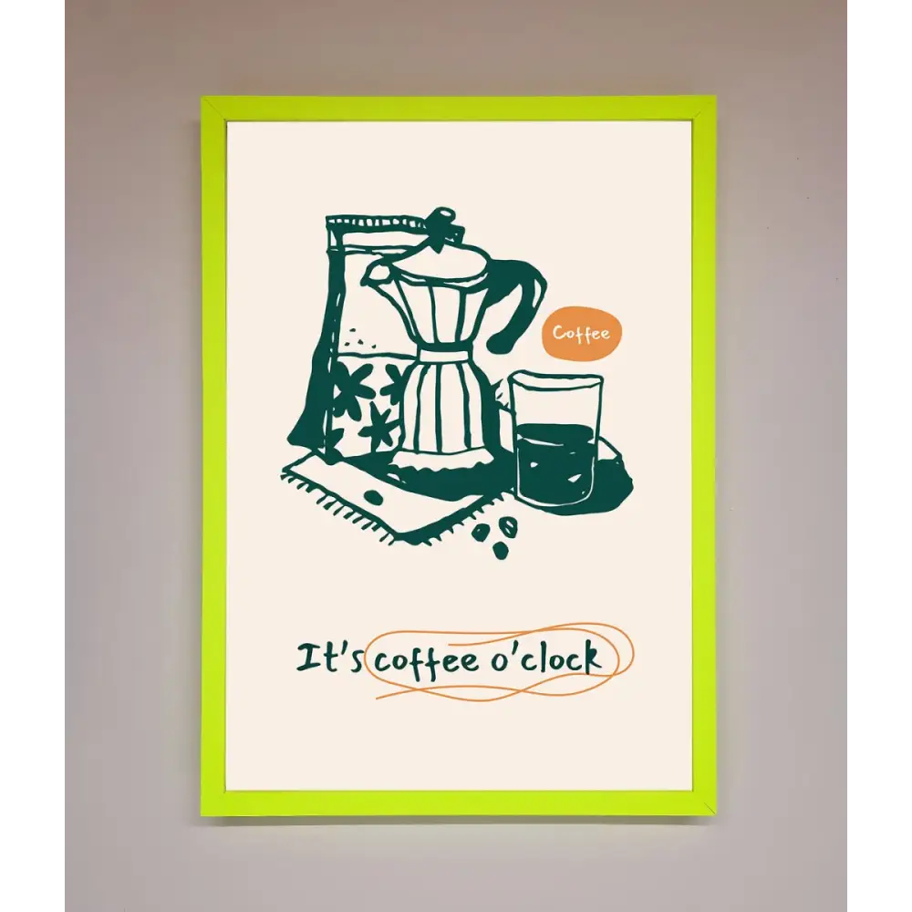 Its Coffee O Clock Framed Wall Art - A3 (29.7 x 42 cm) / Neon Green - Framed Print