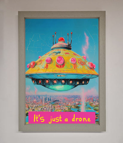 Its Just A Drone Framed Poster