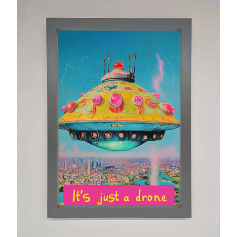 Its Just A Drone Framed Poster - A3 (29.7 x 42 cm) / Dark Grey - Framed Print