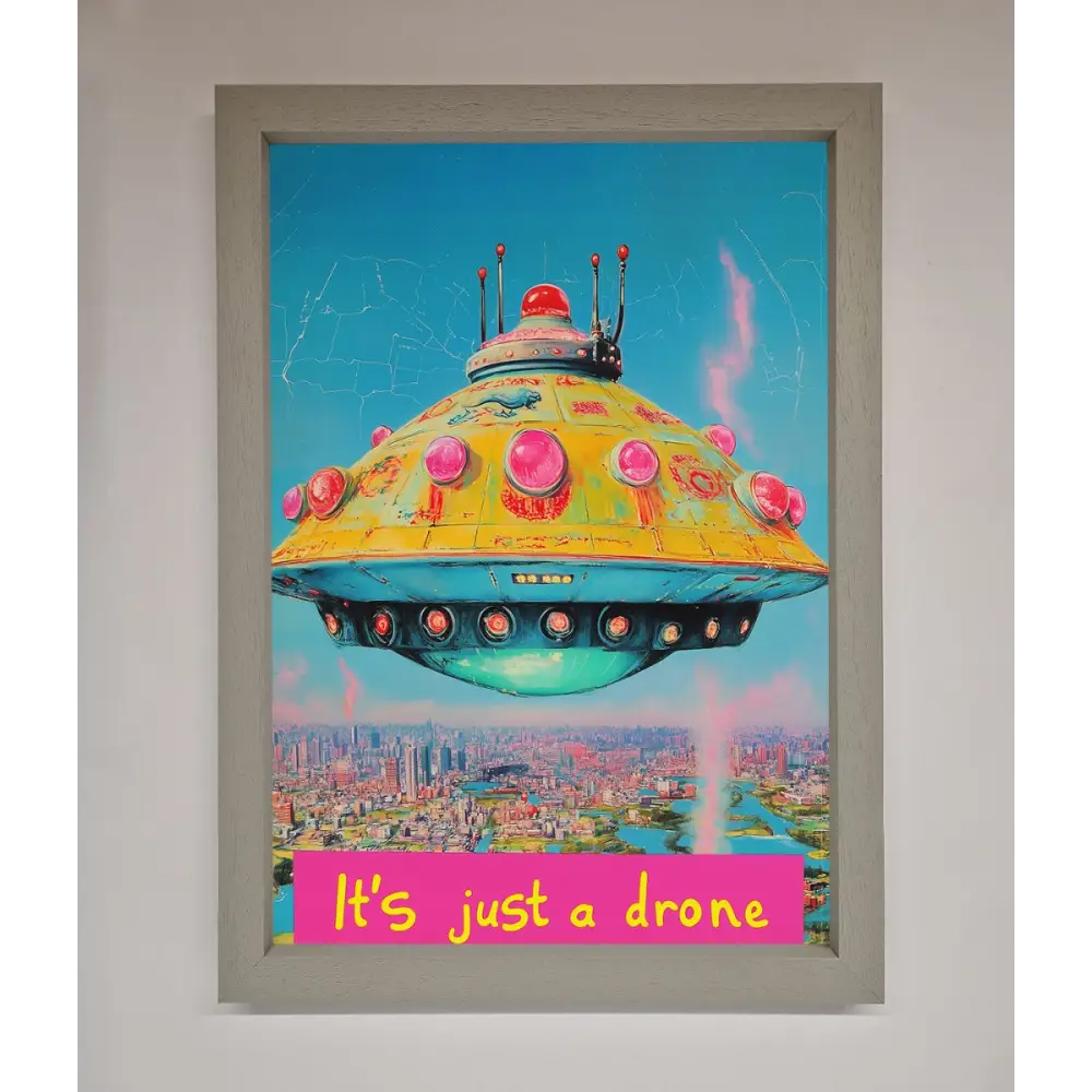 Its Just A Drone Framed Poster - A3 (29.7 x 42 cm) / Grey - Framed Print