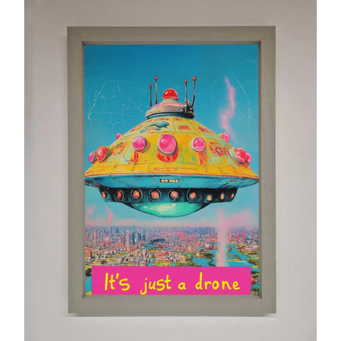 Its Just A Drone Framed Poster - A3 (29.7 x 42 cm) / Grey - Framed Print