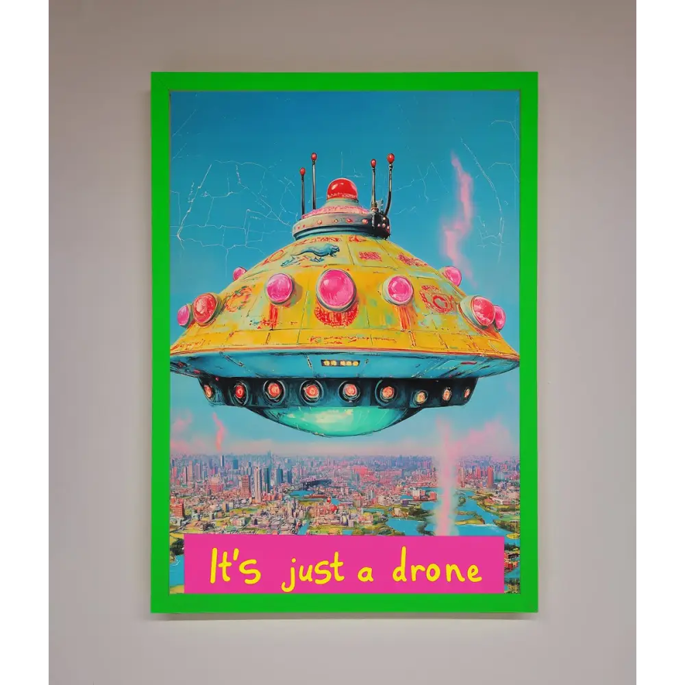 Its Just A Drone Framed Poster - A3 (29.7 x 42 cm) / Neon Dark Green - Framed Print